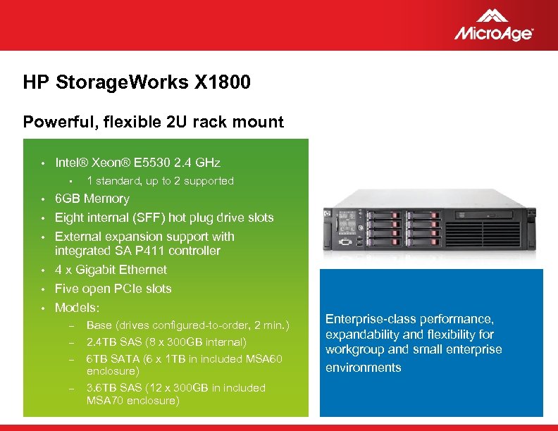 HP Storage. Works X 1800 Powerful, flexible 2 U rack mount • Intel® Xeon®
