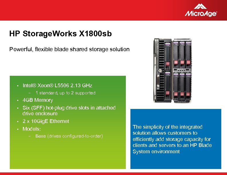 HP Storage. Works X 1800 sb Powerful, flexible blade shared storage solution • Intel®