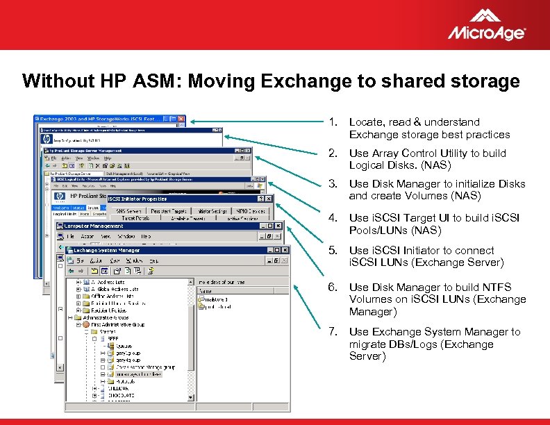 Without HP ASM: Moving Exchange to shared storage 1. Locate, read & understand Exchange