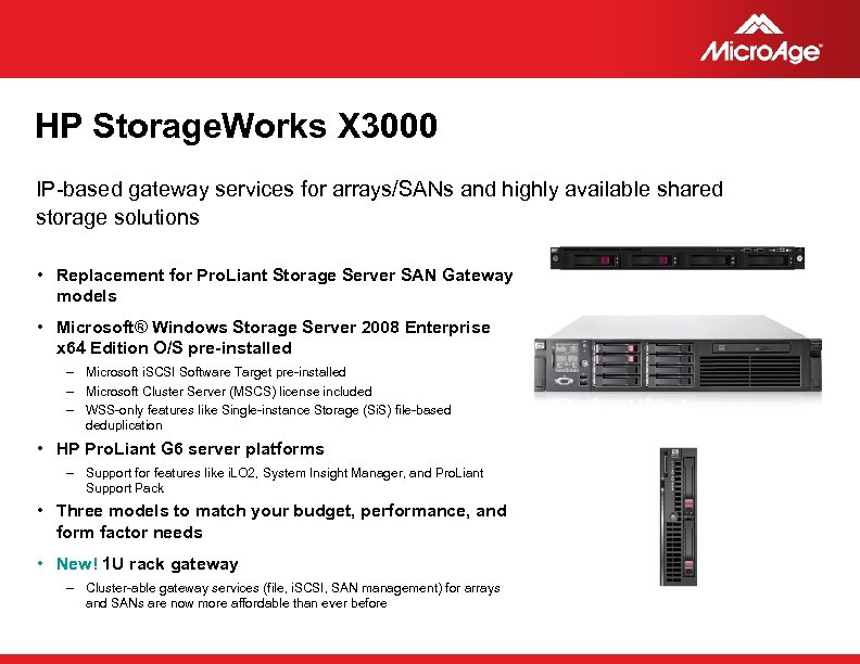 HP Storage. Works X 3000 IP-based gateway services for arrays/SANs and highly available shared