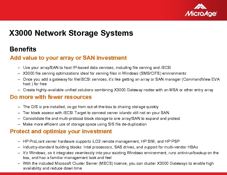 X 3000 Network Storage Systems Benefits Add value to your array or SAN investment