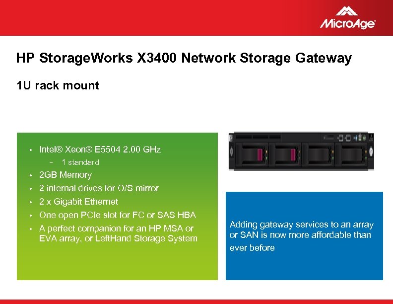 HP Storage. Works X 3400 Network Storage Gateway 1 U rack mount • Intel®