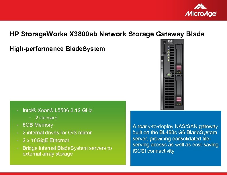 HP Storage. Works X 3800 sb Network Storage Gateway Blade High-performance Blade. System •