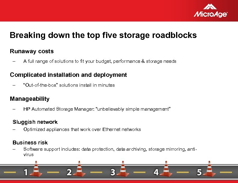 Breaking down the top five storage roadblocks Runaway costs – A full range of