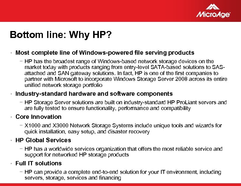 Bottom line: Why HP? • Most complete line of Windows-powered file serving products −