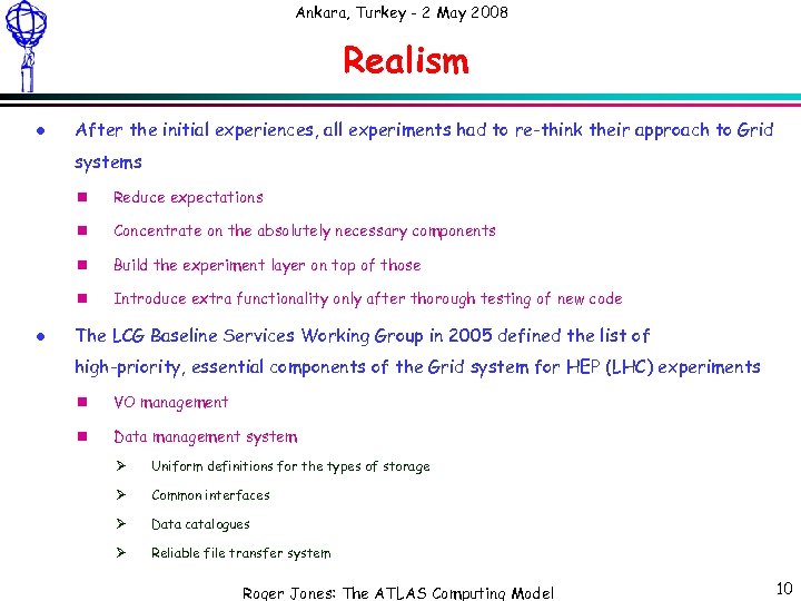 Ankara, Turkey - 2 May 2008 Realism l After the initial experiences, all experiments