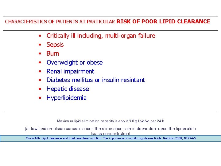 CHARACTERISTICS OF PATIENTS AT PARTICULAR RISK OF POOR LIPID CLEARANCE § § § §