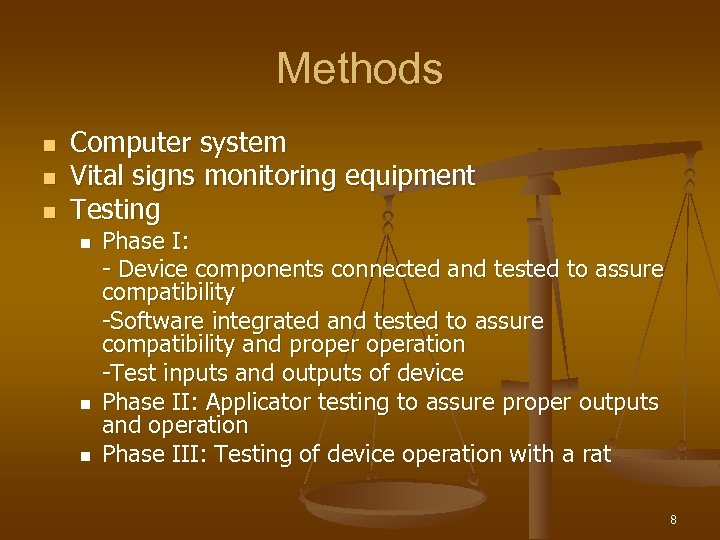 Methods n n n Computer system Vital signs monitoring equipment Testing n n n