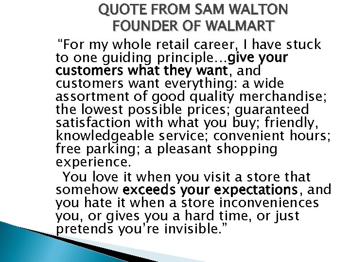 QUOTE FROM SAM WALTON FOUNDER OF WALMART “For my whole retail career, I have