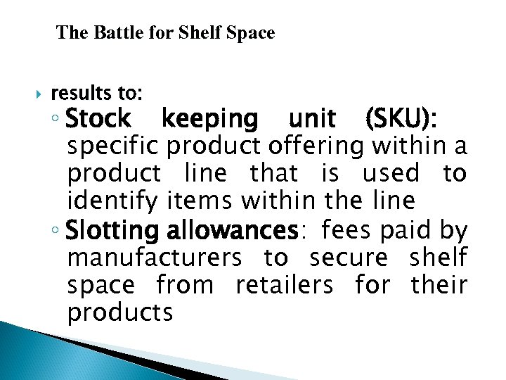 14 -49 The Battle for Shelf Space results to: ◦ Stock keeping unit (SKU):