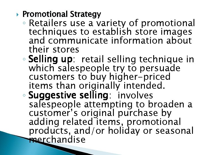 14 -53 Promotional Strategy ◦ Retailers use a variety of promotional techniques to establish