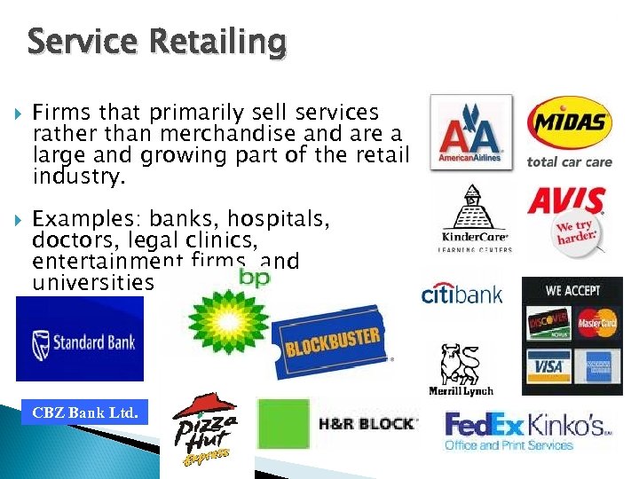 Service Retailing Firms that primarily sell services rather than merchandise and are a large