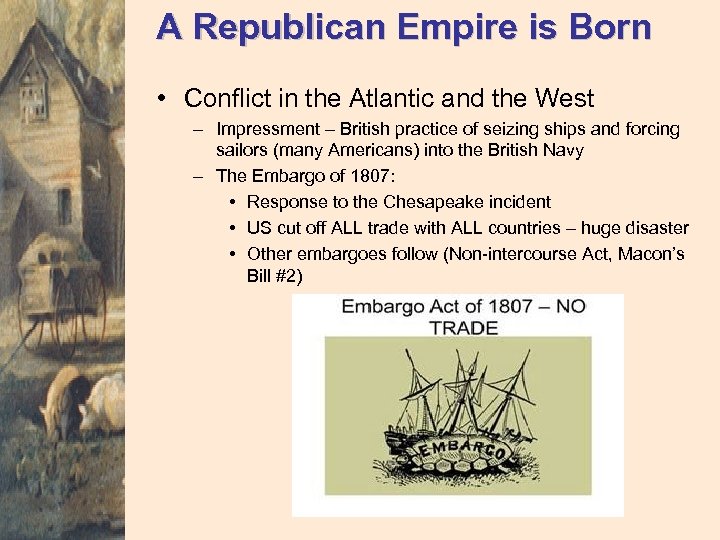 A Republican Empire is Born • Conflict in the Atlantic and the West –