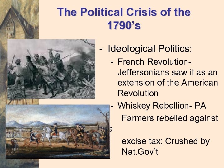 The Political Crisis of the 1790’s - Ideological Politics: - French Revolution. Jeffersonians saw