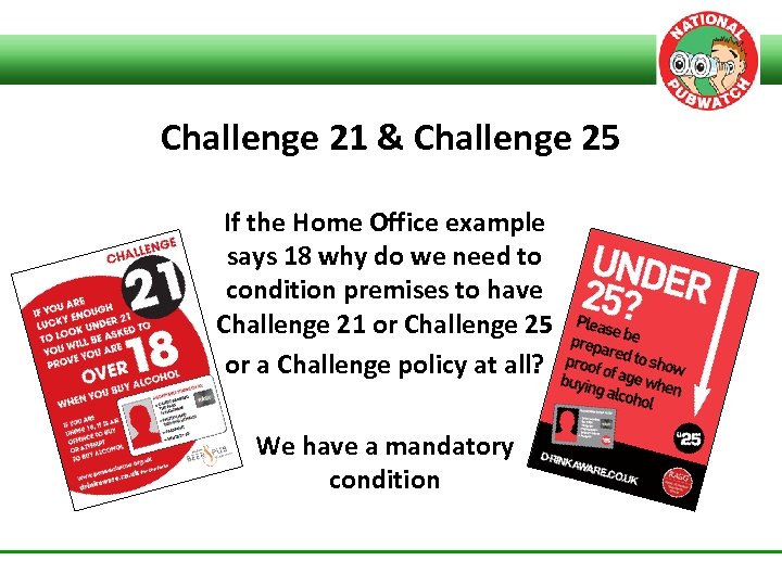 Challenge 21 & Challenge 25 If the Home Office example says 18 why do