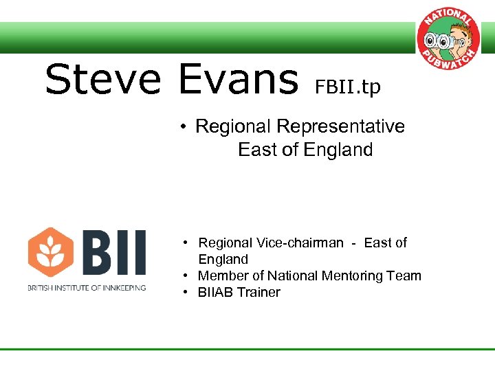 Steve Evans FBII. tp • Regional Representative East of England • Regional Vice-chairman -