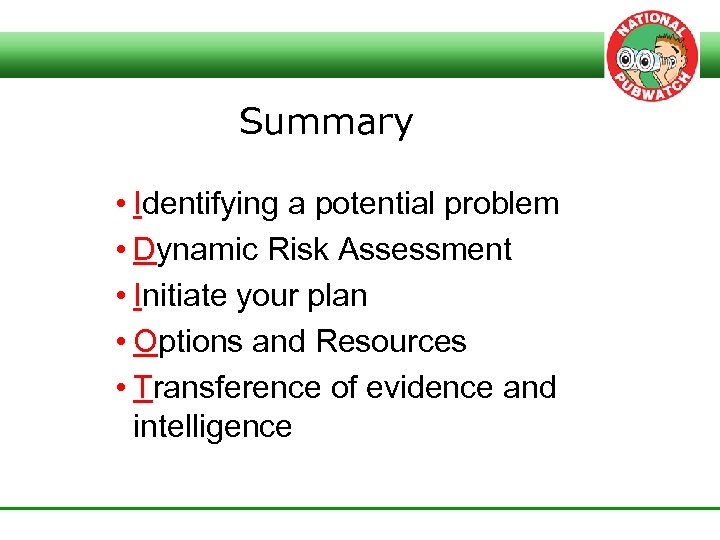 Summary • Identifying a potential problem • Dynamic Risk Assessment • Initiate your plan