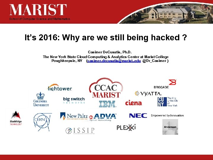 School of Computer Science and Mathematics It’s 2016: Why are we still being hacked