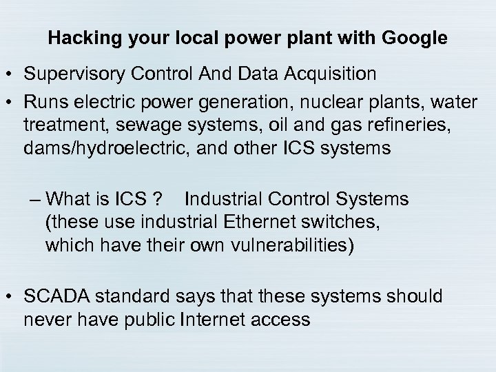 Hacking your local power plant with Google • Supervisory Control And Data Acquisition •