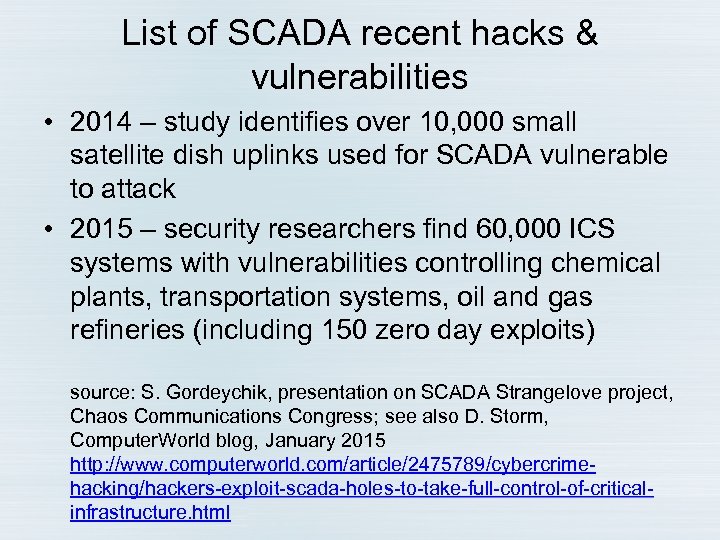 List of SCADA recent hacks & vulnerabilities • 2014 – study identifies over 10,