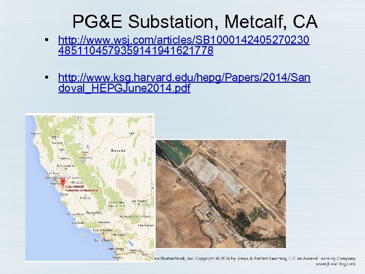 PG&E Substation, Metcalf, CA • http: //www. wsj. com/articles/SB 1000142405270230 4851104579359141941621778 • http: //www.