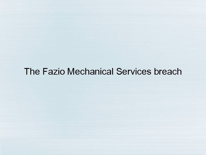 The Fazio Mechanical Services breach 