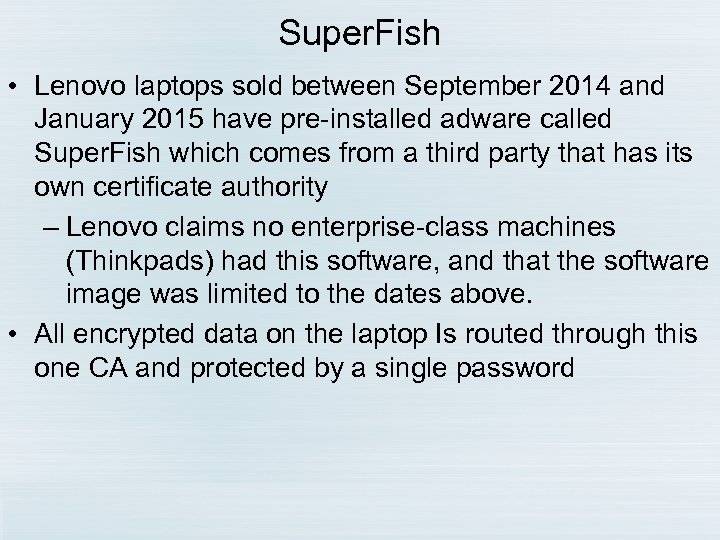 Super. Fish • Lenovo laptops sold between September 2014 and January 2015 have pre-installed