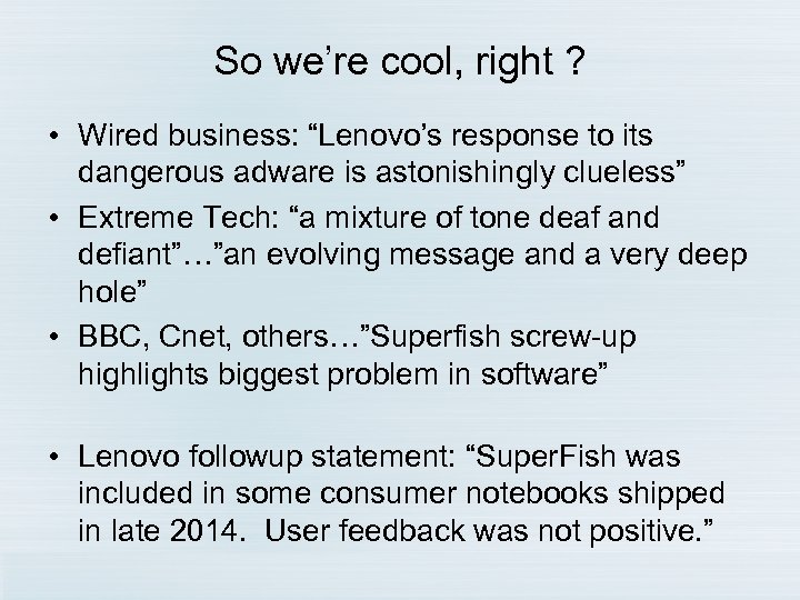 So we’re cool, right ? • Wired business: “Lenovo’s response to its dangerous adware