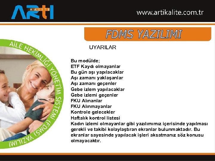 UYARILAR Bu modülde; ETF Kaydı olmayanlar Bu gün aşı yapılacaklar Aşı zamanı yaklaşanlar Aşı