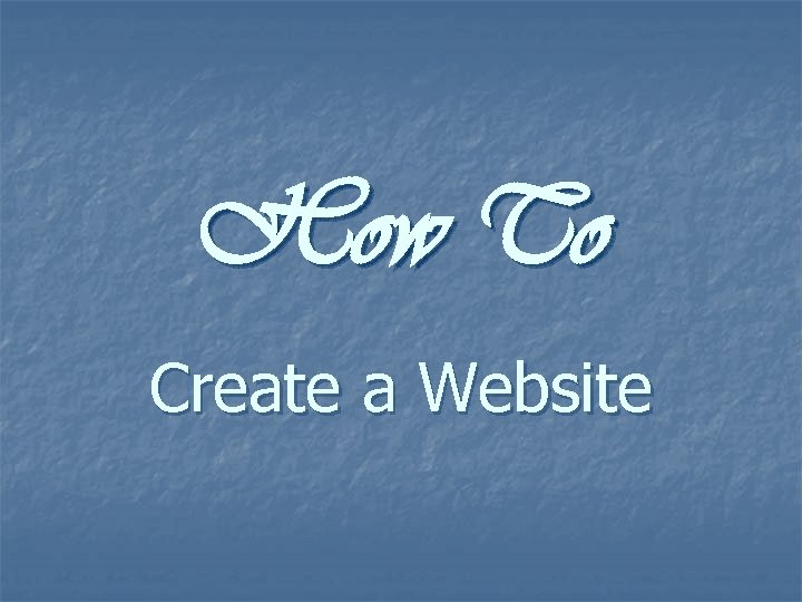 How To Create a Website 