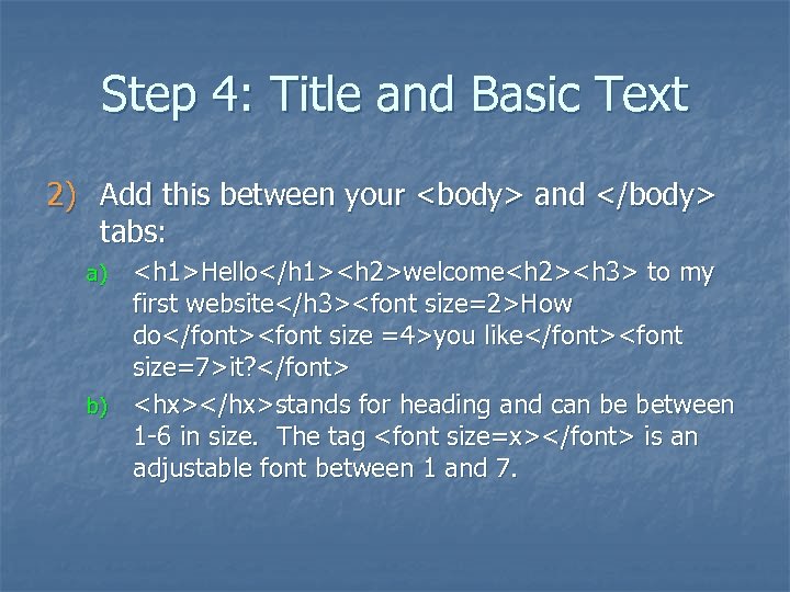 Step 4: Title and Basic Text 2) Add this between your <body> and </body>