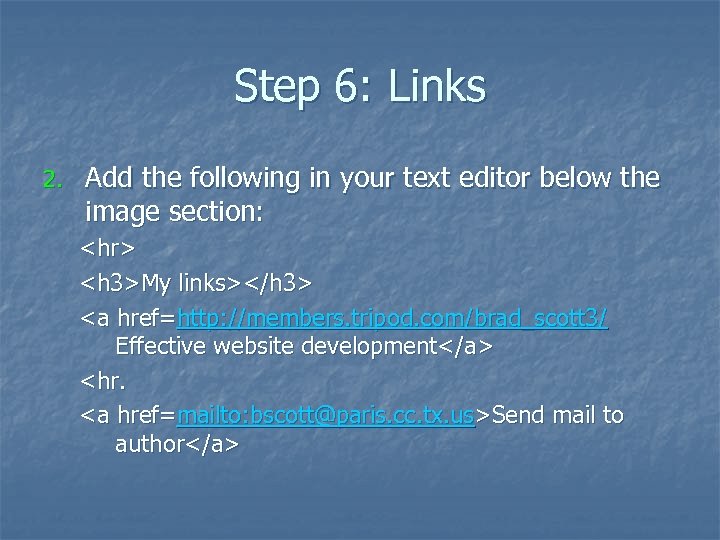 Step 6: Links 2. Add the following in your text editor below the image