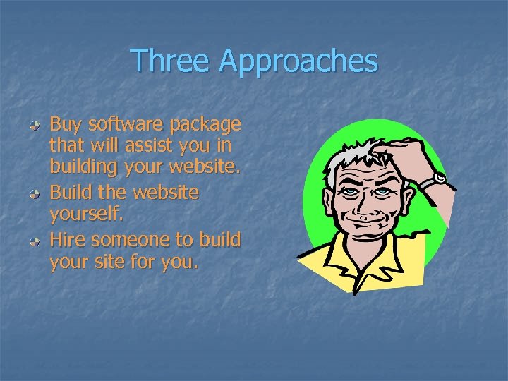 Three Approaches Buy software package that will assist you in building your website. Build