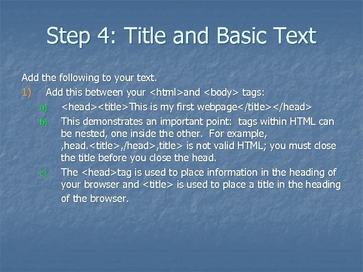 Step 4: Title and Basic Text Add the following to your text. 1) Add