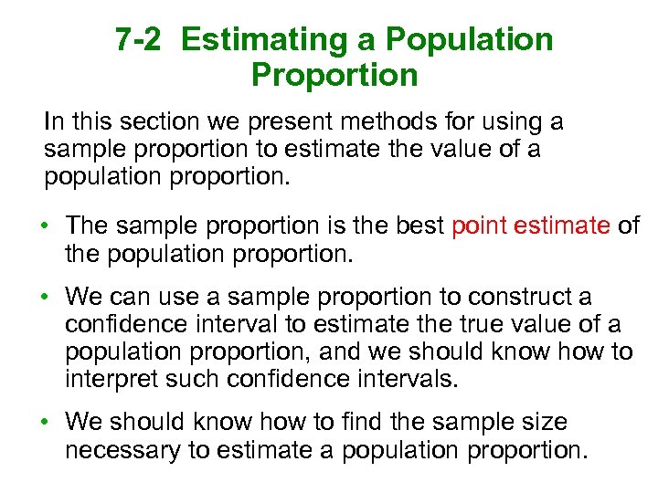 7 -2 Estimating a Population Proportion In this section we present methods for using