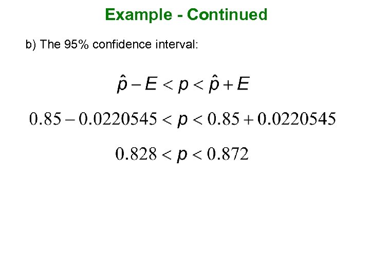 Example - Continued b) The 95% confidence interval: 