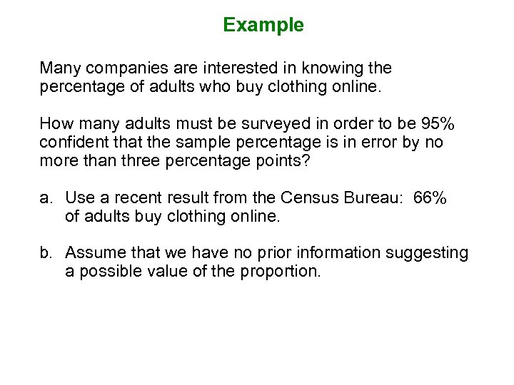 Example Many companies are interested in knowing the percentage of adults who buy clothing