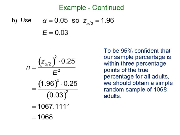 Example - Continued b) Use To be 95% confident that our sample percentage is