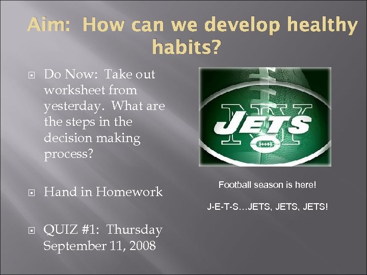 Aim: How can we develop healthy habits? Do Now: Take out worksheet from yesterday.