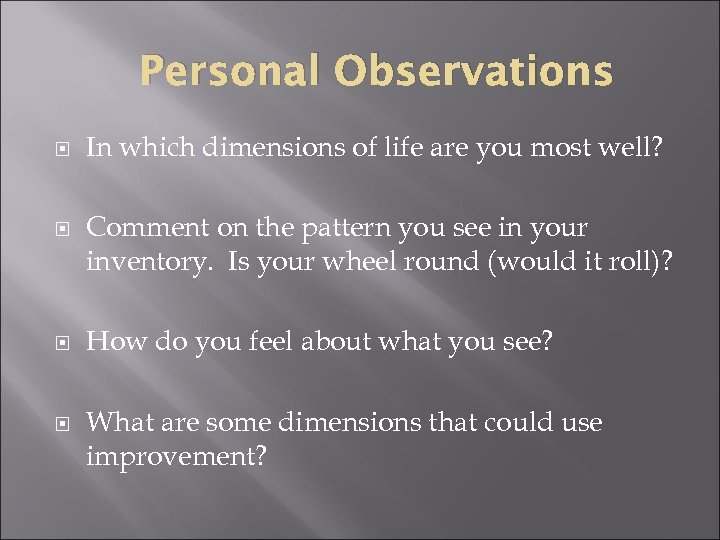 Personal Observations In which dimensions of life are you most well? Comment on the