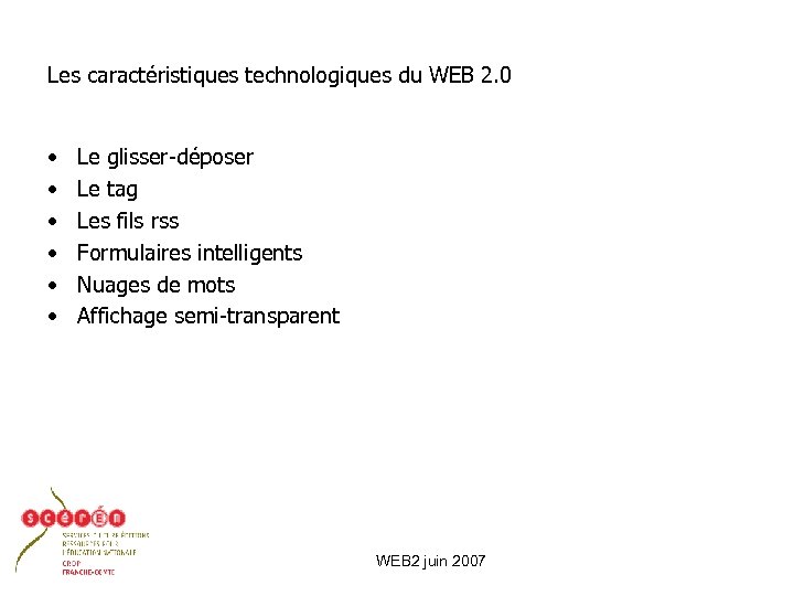 Les caractéristiques technologiques du WEB 2. 0 • • • Le glisser-déposer Le tag