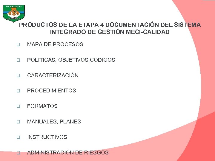 PRODUCTOS DE LA ETAPA 4 DOCUMENTACIÓN DEL SISTEMA INTEGRADO DE GESTIÓN MECI-CALIDAD q MAPA