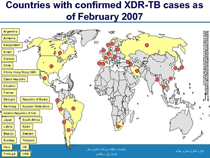 Countries with confirmed XDR-TB cases as of February 2007 Georgia Republic of Korea Germany