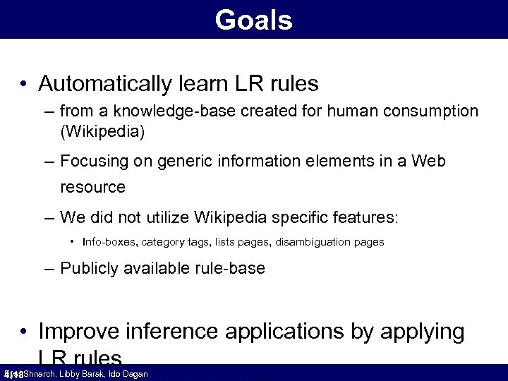 Goals • Automatically learn LR rules – from a knowledge-base created for human consumption