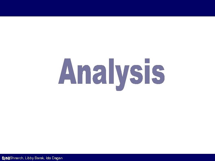 Eyal Shnarch, Libby Barak, Ido Dagan 6/18 