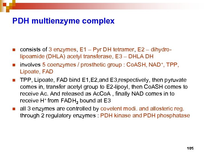 PDH multienzyme complex n n consists of 3 enzymes, E 1 – Pyr DH