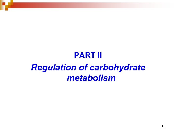 PART II Regulation of carbohydrate metabolism 73 