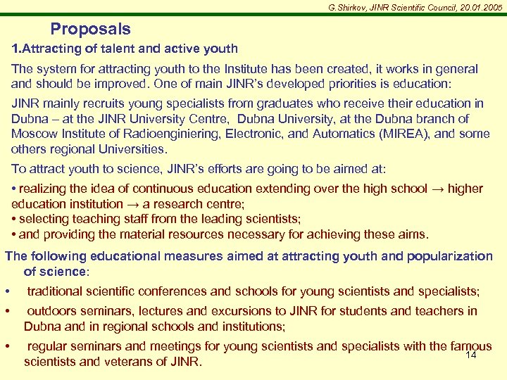 G. Shirkov, JINR Scientific Council, 20. 01. 2005 Proposals 1. Attracting of talent and