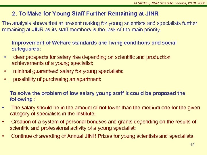 G. Shirkov, JINR Scientific Council, 20. 01. 2005 2. To Make for Young Staff