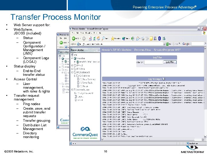 Powering Enterprise Process Advantage® Transfer Process Monitor • • • Web Server support for: